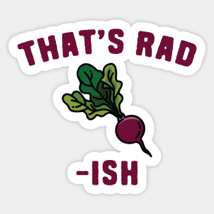 Radish Puns - That's Rad-Ish Sticker